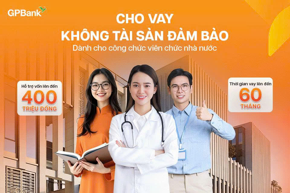 CHO VAY KHÔNG TÀI SẢN ĐẢM BẢO DÀNH CHO CÔNG CHỨC VIÊN CHỨC NHÀ NƯỚC