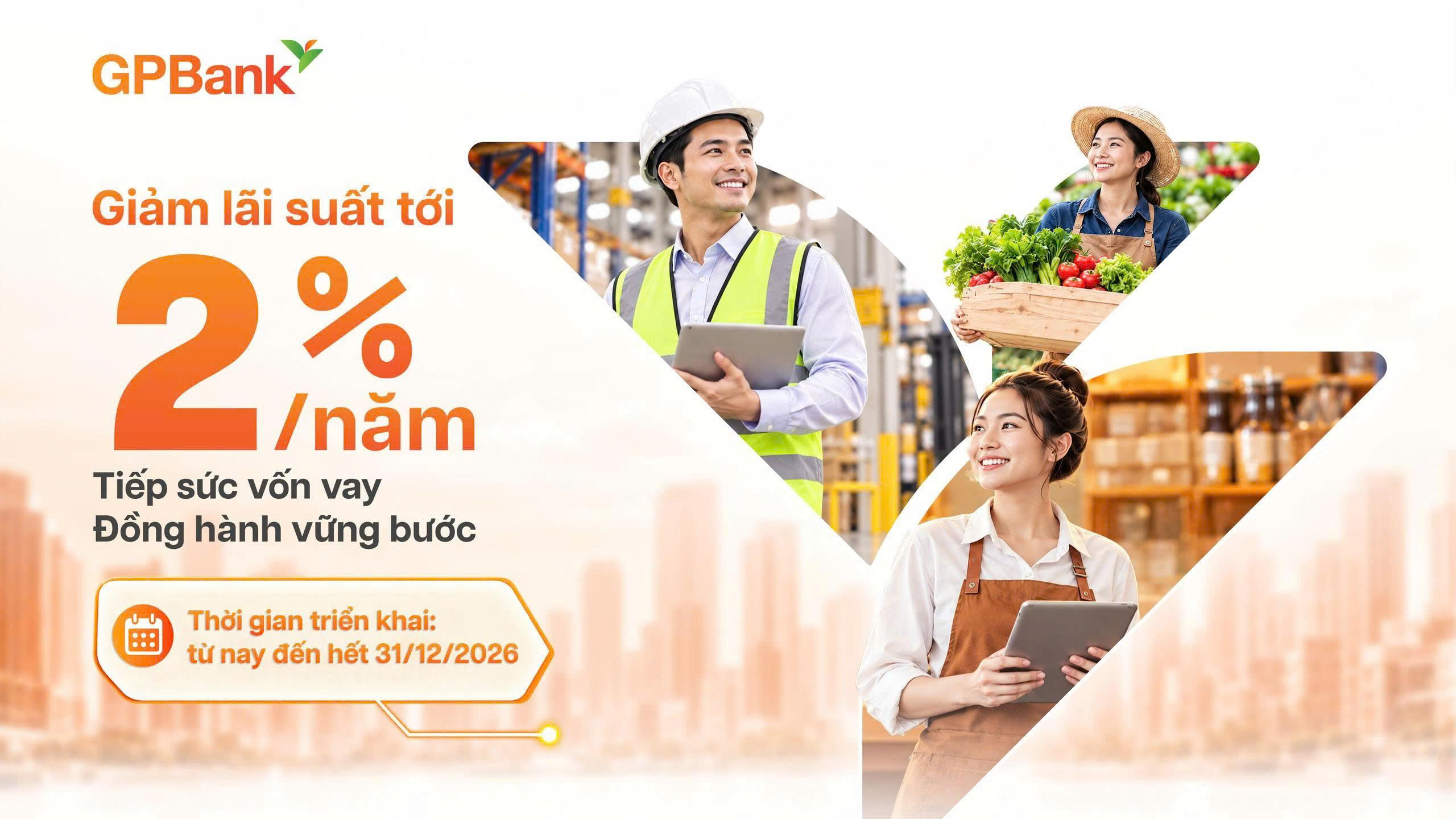 GPBANK TRIỂN KHAI GÓI TÍN DỤNG 1.000 TỶ ĐỒNG, GIẢM LÃI SUẤT CHO VAY TỚI 2%/NĂM