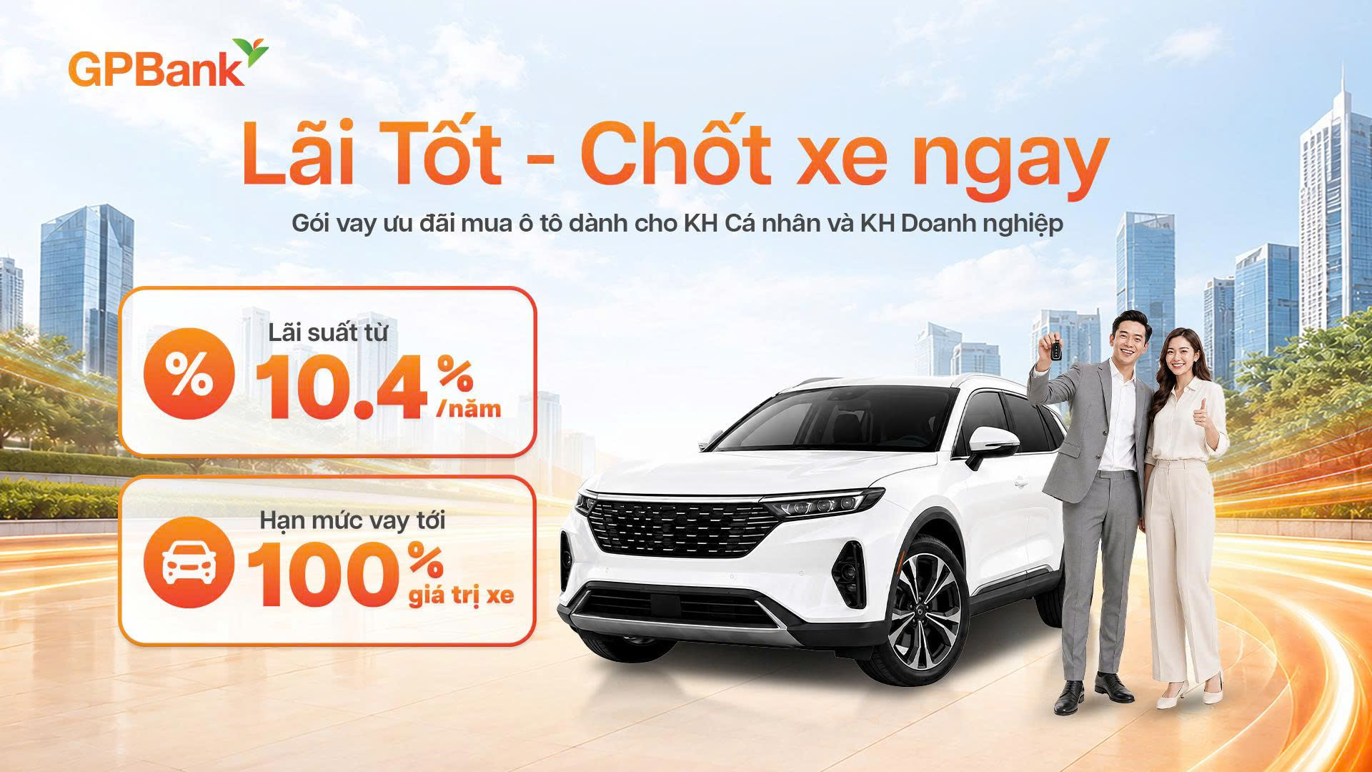 GPBANK RA MẮT GÓI VAY ƯU ĐÃI MUA Ô TÔ “LÃI TỐT - CHỐT XE NGAY” DÀNH CHO KHÁCH HÀNG CÁ NHÂN VÀ KHÁCH HÀNG DOANH NGHIỆP