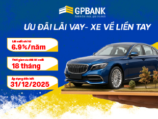 ƯU ĐÃI LÃI VAY - XE VỀ LIỀN TAY
