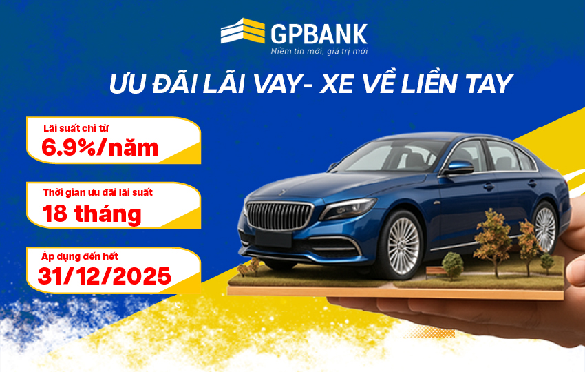ƯU ĐÃI LÃI VAY - XE VỀ LIỀN TAY